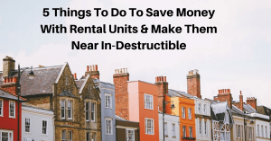Save Money With Rental Units